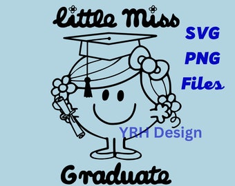 Little Miss Graduate SVG PNG Digital Download Files