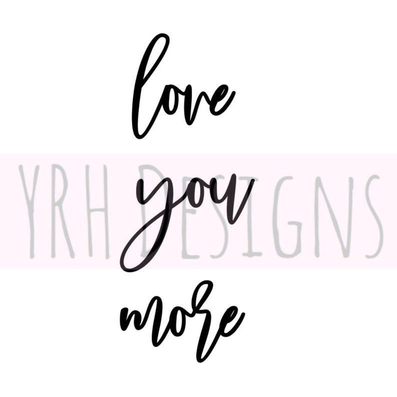 Download Love You More SVG JPG PNG Digital Download Files | Etsy