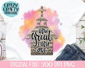 How Great Thou Art PNG, Easter Printable, Sublimation File, Christian Hymn Design, Inspirational Saying, Religious Quote, Transfer Download