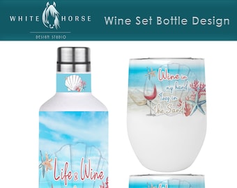 Life and Wine are better at the beach - Wine in my hand toes in the Sand  - Wine Set SUBLIMATION DESIGN