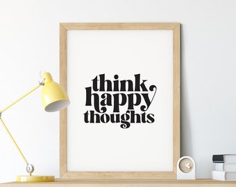 Think Happy Thoughts Wall Art • Printable • Digital Download