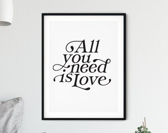 All You Need Is Love Wall Art • Printable • Digital Download