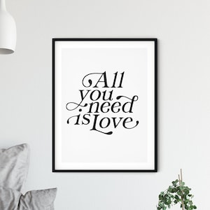 All You Need Is Love Wall Art • Printable • Digital Download