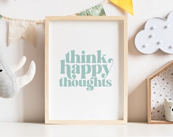 Think Happy Thoughts Wall Art • Printable • Digital Download