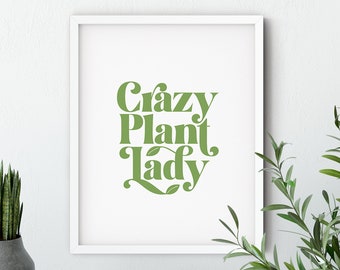 Crazy Plant Lady Wall Art • Printable • Digital Download