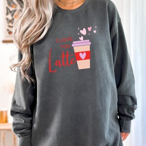 I Love You A Latte Shirt, Valentines Coffee Shirt, Couples Sweatshirt, Funny Couples Shirt, Couple Valentine Sweatshirt, Valentines Gift