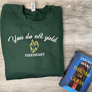 Licensed you do not yield sweatshirt, TOG shirt,Sarah J Maas, fireheart shirt, Aelin Galathynius, terrasen, throne of glass inspired