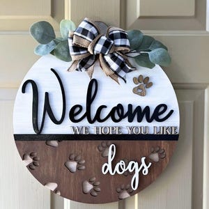 Welcome hope you like dogs door sign paw prints dog lover sign welcome sign front door funny dog door hanger front door decor door wreath