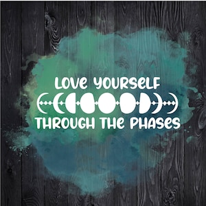 Love Yourself through the Phases, Phases of the Moon Car Decal, Moon Sticker