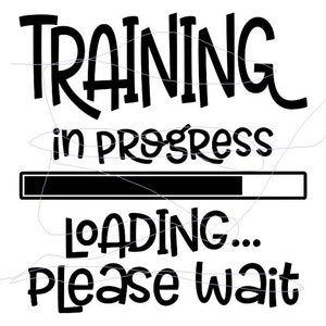 May include: A black and white graphic with the words "TRAINING in PROGRESS LOADING... PLEASE WAIT". The word "TRAINING" is in a large, bold font. A loading bar is present.