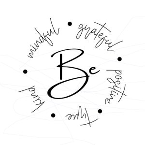 Be Grateful, Kind, Mindful, True, Positive Design PNG