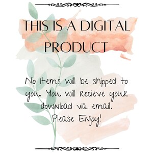 May include: A digital product announcement with a watercolor background and green leaves. The text reads "This is a digital product. No items will be shipped to you. You will receive your download via email. Please enjoy!"