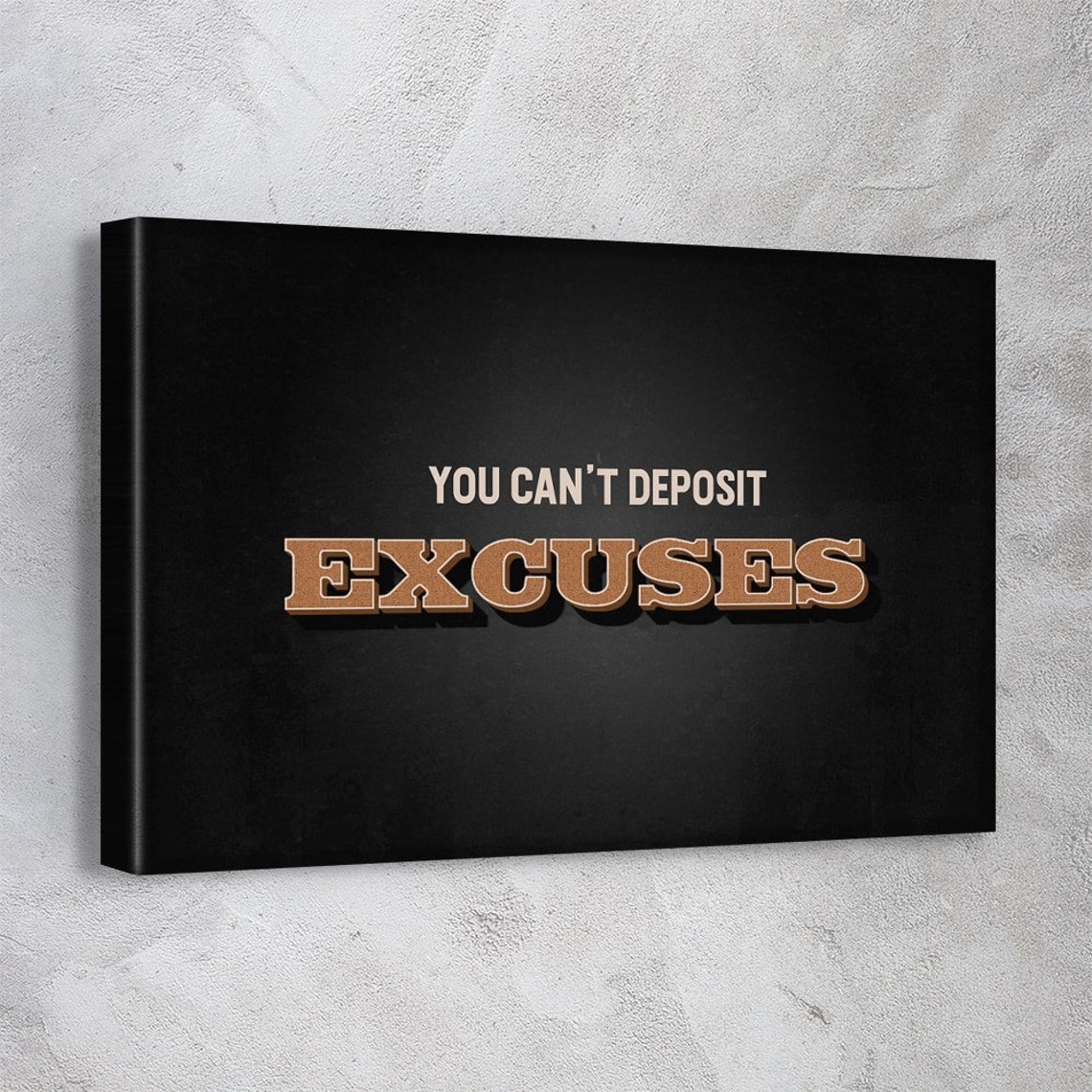 You Can't Deposit Excuses / Motivational Quote Canvas Etsy