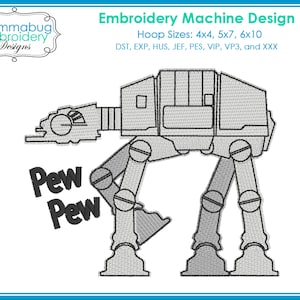 May include: A black and white embroidery design of a Star Wars AT-AT walker with the words "Pew Pew" underneath. The design is available in multiple hoop sizes.