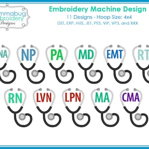 May include: An embroidery machine design featuring eleven stethoscopes, each with a different medical professional abbreviation in a variety of colors. The design includes the text "Embroidery Machine Design" and "11 Designs - Hoop Size: 4x4".