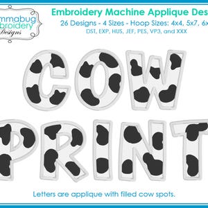 May include: An embroidery machine applique design featuring the words "COW PRINT" in a playful font. The letters are white with black cow spots and a gray outline. The design includes various sizes and formats.