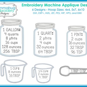 May include: A set of six embroidery designs for a sewing machine. The designs are of various sizes of jars and measuring cups with text indicating the volume in gallons, quarts, pints, cups, ounces, tablespoons, and teaspoons. The text "Embroidery Machine Applique Design" is at the top of the image.
