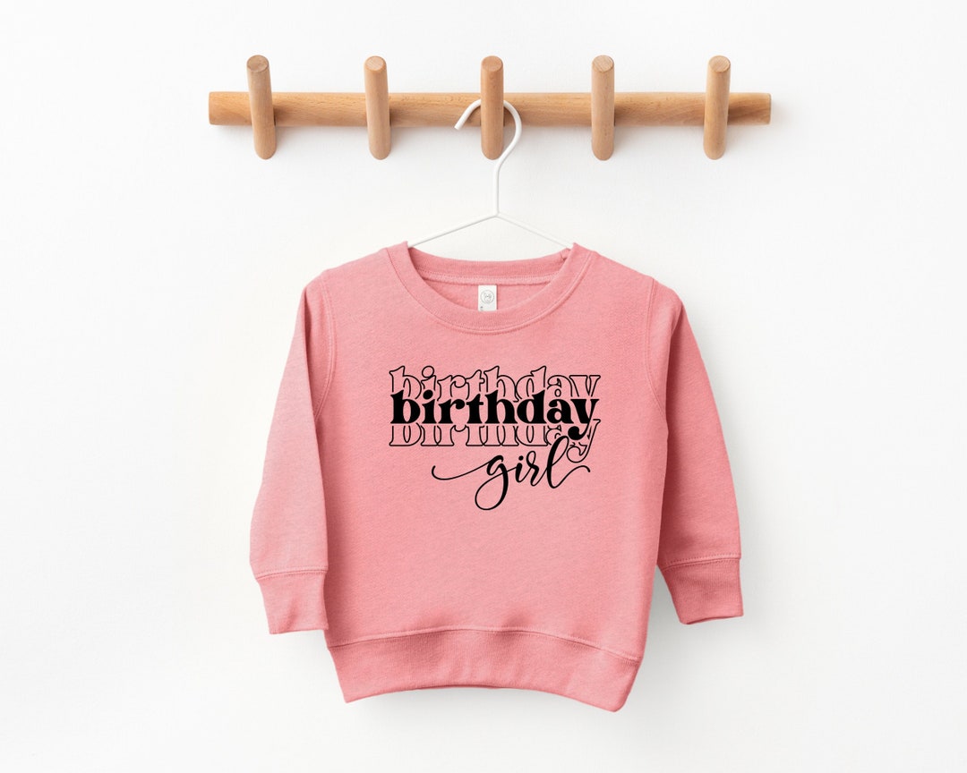 The Birthday Girl Girls Birthday Sweatshirt Birthday Shirt Etsy