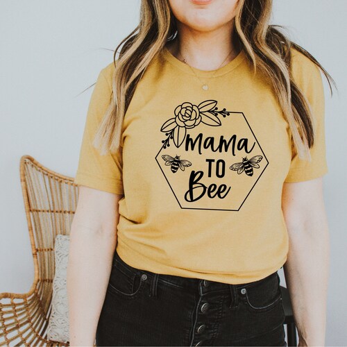 Mama to Be Shirt Mama to Bee Baby Shower Shirts