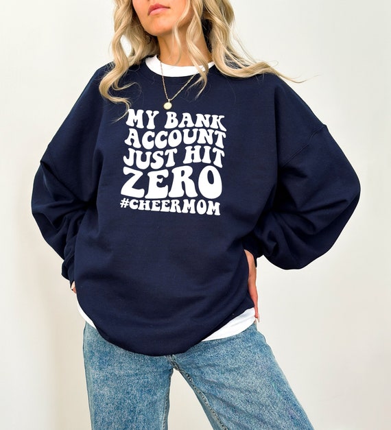 My Bank Account Just Hit Zero Cheer Mom Sweatshirt Cheer Mom Shirt Cheer Gift Cheerleader Mom Cheerleading Shirts Cheer Sweatshirts Etsy UK
