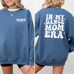 In my dance mom era sweatshirt, dance mom shirt, sweatshirt dance mom, dance mama sweater, dance mom gifts, dance sweatshirt, dance shirts