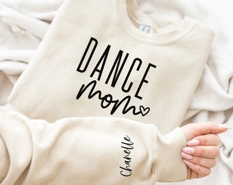 Dance mom sweatshirt with name, dance mom shirt, sweatshirt dance mom, dance mama sweater, dance mom gifts, dance sweatshirt, dance shirts