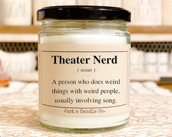 Theater Nerd Soy Candle  Funny Theater Nerd Gift Musical Gift Theater Gift  Drama Gift  Broadway Gift  Actor Candle  Actor Gift  DramaClass
