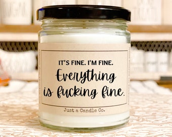 It's Fine I'm fine Candle Funny Candle Best Friend Gift Bestie Birthday Gift Soy Candle Funny Candles Funny Christmas Gift Gag Gift Snarky