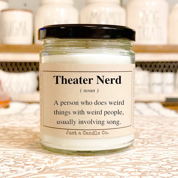 Theater Nerd Soy Candle  Funny Theater Nerd Gift Musical Gift Theater Gift  Drama Gift  Broadway Gift  Actor Candle  Actor Gift  DramaClass