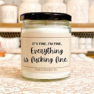 It's Fine I'm fine Candle Funny Candle Best Friend Gift Bestie Birthday Gift Soy Candle Funny Candles Funny Christmas Gift Gag Gift Snarky