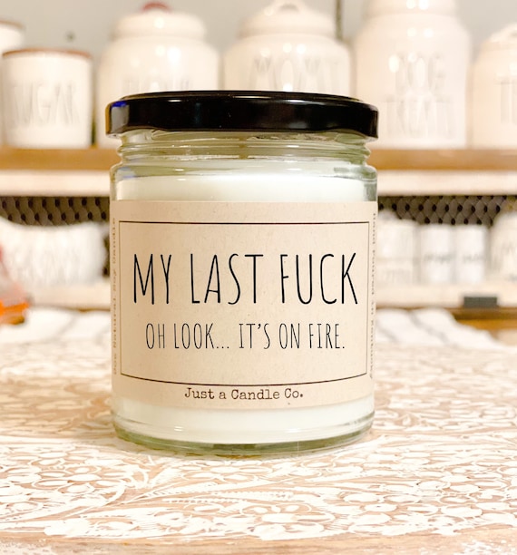My Last Fuck Funny 9oz Candle Funny Candles Gift for