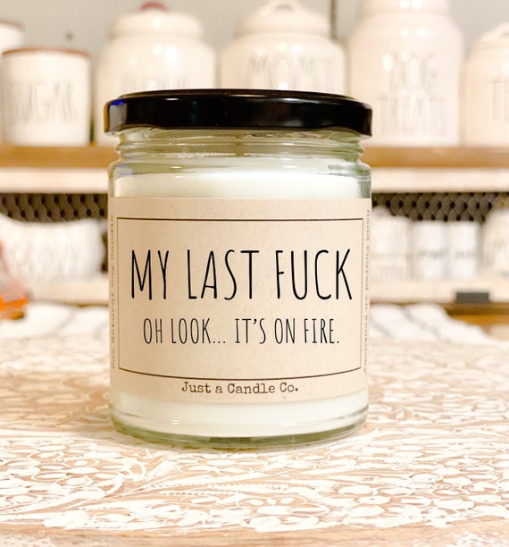 My Last Fuck Funny 9oz Candle Funny Candles Gift for