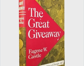 Eugene Castle THE GREAT GIVEAWAY Realities Of Foreign Aid Signed First