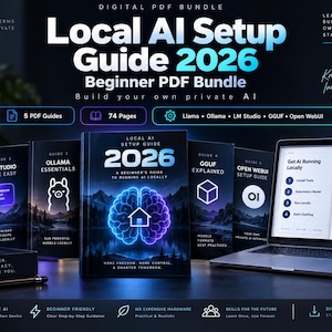 May include: A digital PDF bundle titled Local AI Setup Guide 2026 featuring 5 guides and 74 pages. The cover displays a glowing brain icon with a house symbol. The set includes guides for LM Studio, Ollama, GGUF, and Open WebUI, shown alongside a laptop.