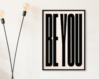 Be You Print: Black and White Typography Poster, Inspirational Art