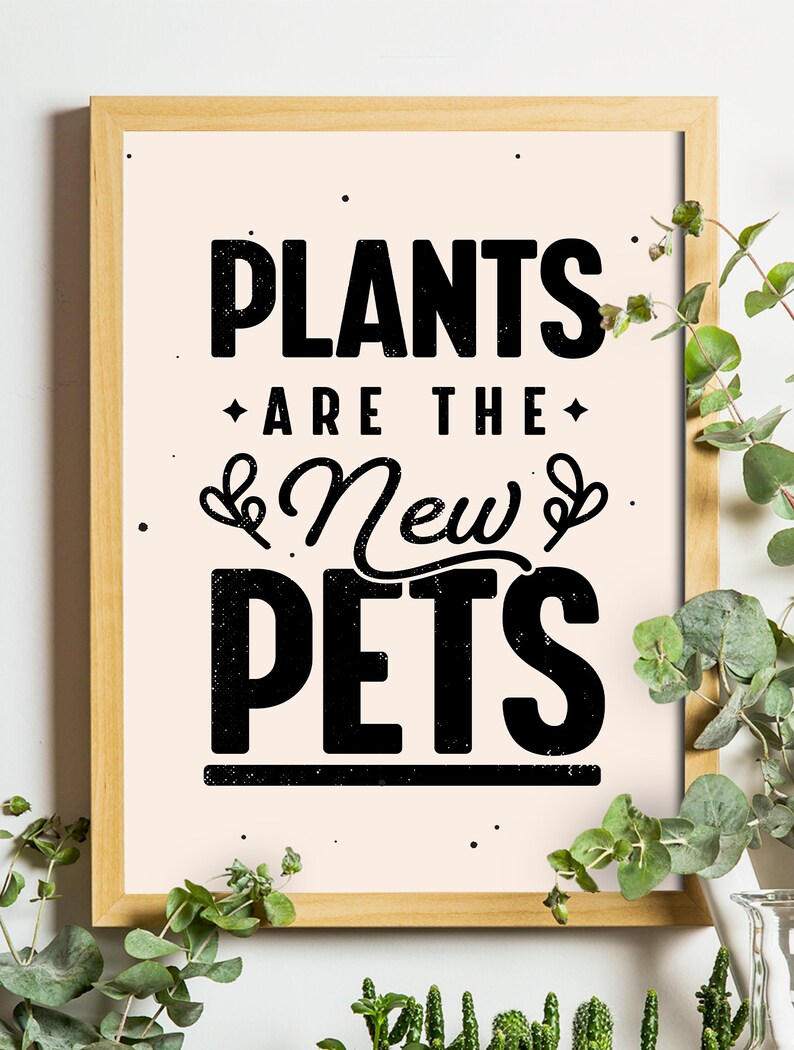 Black and White Plants Are The New Pets Print Typography Poster Plant Lover Gift Ideas Monochrome Art image 3