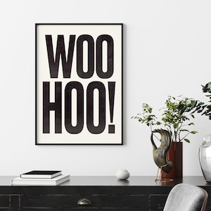 Monochrome Prints - Woo hoo! Print - Typography Poster - Minimalist Art - Positive Wall Art