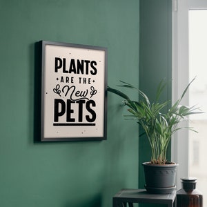 Black and White Plants Are The New Pets Print Typography Poster Plant Lover Gift Ideas Monochrome Art image 2
