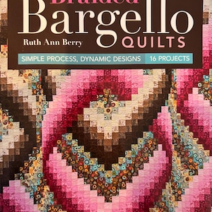 May include: Book cover featuring a quilt with a braided bargello pattern in shades of pink, brown, and white. The title of the book is "Braided Bargello Quilts" by Ruth Ann Berry. The subtitle is "Simple Process, Dynamic Designs, 16 Projects."
