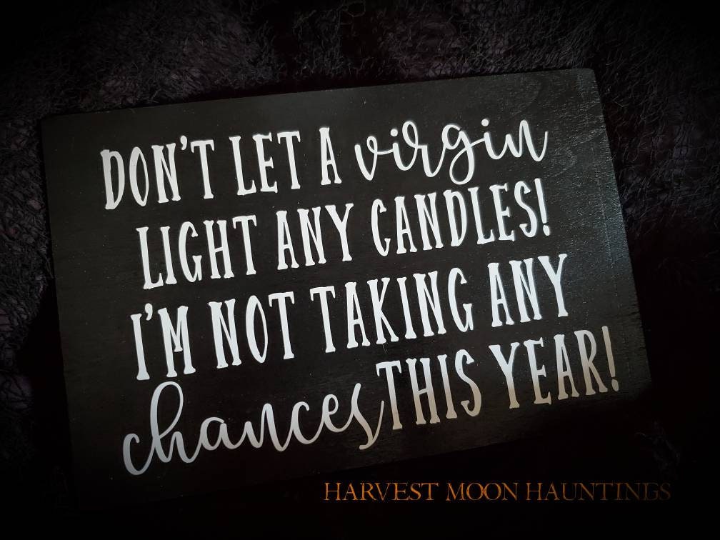 Don't Let a Virgin Light Any Candles Sign 10x7x.25 Etsy