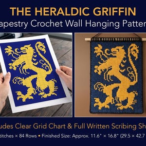 May include: A tapestry crochet wall hanging pattern featuring a golden griffin on a blue background. The finished size is approximately 11.6" x 16.8". The text reads "THE HERALDIC GRIFFIN" and "Tapestry Crochet Wall Hanging Pattern". Includes clear grid chart and full written scribing sheet.