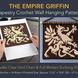 May include: A tapestry crochet wall hanging pattern featuring a griffin design. The image shows a finished wall hanging and a grid chart. The finished size is approximately 11.8" x 10.8". The text reads "THE EMPIRE GRIFFIN" and "Tapestry Crochet Wall Hanging Pattern."