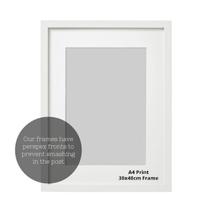 May include: White picture frame with a clear perspex front to prevent damage. The frame is 30 inches by 40 inches and is suitable for an A4 print.