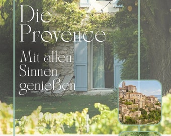 Fühle die Magie der Provence • Provence Retreat ‚Die Provence mit allen Sinnen genießen‘