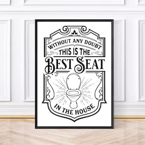 Sem dúvida, este é o melhor assento da casa Impressão/pôster de banheiro ou impressão digital, decoração de banheiro
