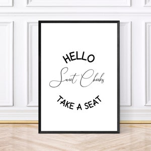 Hello Sweet Cheeks Take A Seat Funny Bathroom Print, Bathroom Decor, Framed Prints