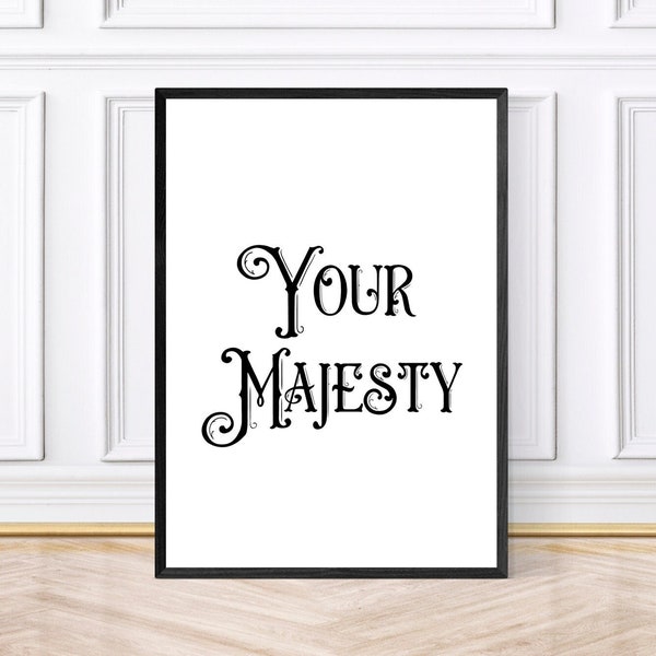 Your Majesty Bathroom Print/Poster