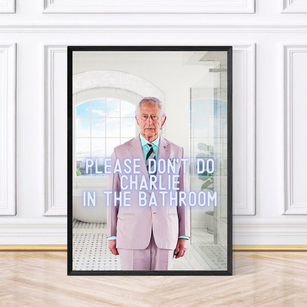 Please don't do Charlie in the bathroom, Bathroom Decor, Funny Bathroom Prints, Framed Wall Art, Downloadable Art