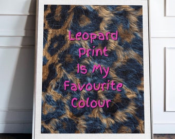 Leopard Print Wall Art Fashion Poster, Leopard Quote Print Is My Favourite Colour, Animal Print Decor, Fashion Wall Art