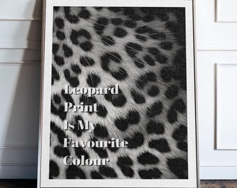 Leopard Print Wall Art Fashion Poster, Leopard Quote Print Is My Favourite Colour, Animal Print Decor, Fashion Wall Art